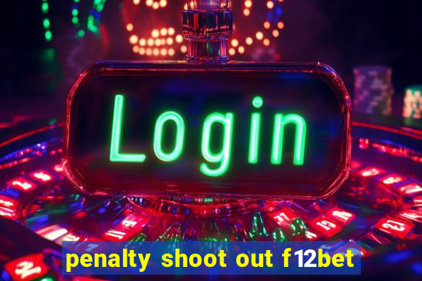 penalty shoot out f12bet